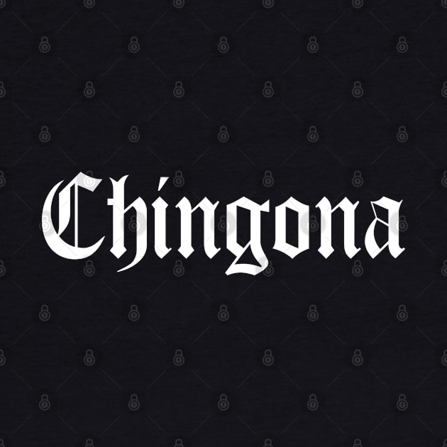 Chingona by Tha_High_Society